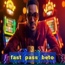 fast pass beto carrero valor